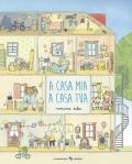 A casa mia a casa tua. Ediz. illustrata