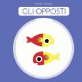 Gli opposti. Ediz. a colori