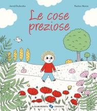 Le cose preziose. Ediz. a colori