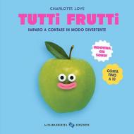 Tutti frutti. Ediz. a colori