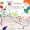 Sottoterra. Cosa succede sotto i nostri piedi mese per mese. Ediz. CAA