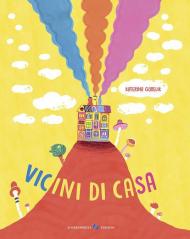 Vicini di casa. Ediz. a colori