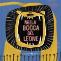 Nella bocca del leone. Ediz. a colori
