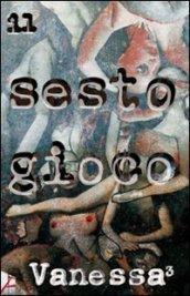 Sesto gioco (Il)