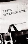 I fell the earth move. Ediz. italiana