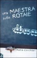 Una maestra sulle rotaie