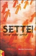 Sette! Sette volte sette!