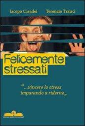 Felicemente stressati