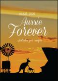 Aussie forever. Australia per sempre