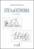 Etica ed economia. Le origini dal 300 a.C. al 1800 d.C.