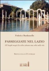 Passeggiate nel Lazio. 101 luoghi magici da vedere almeno una volta nella vita