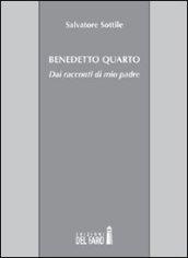 Benedetto Quarto. Dai racconti di mio padre