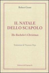 Il Natale dello scapolo. Ediz. italiana e inglese