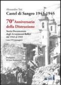 Castel di Sangro 1943-1945. Storia documentata degli avvenimenti bellici dal 1943 al 1945