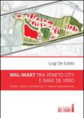 Wal-Mart fra Veneto City e Nave de Vero. Come i centri commerciali ci stanno impoverendo
