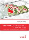 Wal-Mart fra Veneto City e Nave de Vero. Come i centri commerciali ci stanno impoverendo