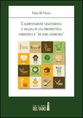 L'alimentazione vegetariana e vegana in una prospettiva normativa e «de iure condendo»