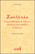 Laurinia, il seguito della favola di re Laurino del ciclo dei monti Pallidi, le Dolomiti