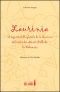 Laurinia, il seguito della favola di re Laurino del ciclo dei monti Pallidi, le Dolomiti