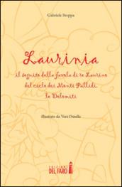 Laurinia, il seguito della favola di re Laurino del ciclo dei monti Pallidi, le Dolomiti