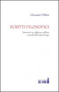 Scritti filosofici. Interventi su religione, politica e morale del nostro tempo