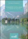 Terrazza vista lago. Il viaggio di una vita