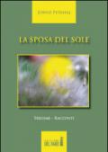 La sposa del sole-Nusja e diellit. Ediz. italiana e albanese