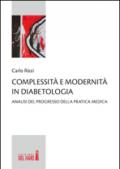 Complessità e modernità in diabetologia. Analisi del progresso della pratica medica