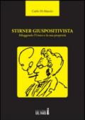 Stirner giuspositivista. Rileggendo l'unico e la sua proprietà