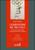 L'alimentazione nel tiro a volo. Prima, durante e dopo la gara nelle discipline olimpiche e amatoriali...