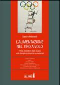 L'alimentazione nel tiro a volo. Prima, durante e dopo la gara nelle discipline olimpiche e amatoriali...