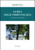 In bici nelle terre d'acqua, tra Piemonte e Lombardia