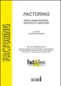 Factoring. Regolamentazione, mercato e gestione