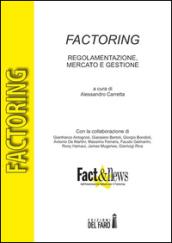 Factoring. Regolamentazione, mercato e gestione