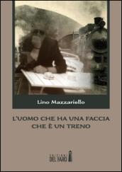 L'uomo che ha una faccia che è un treno