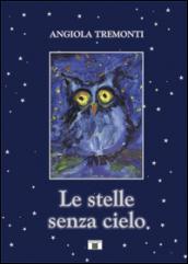 Le stelle senza cielo. Con CD Audio