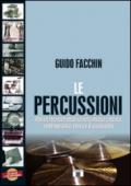 Le percussioni. Storia e tecnica esecutiva nella musica classica, contemporanea, etnica e d'avanguardia
