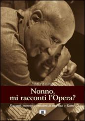 Nonno, mi racconti l'opera? Racconti, memorie e e mozioni di una vita a teatro