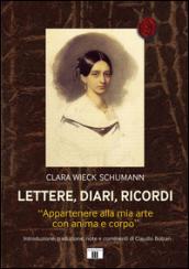 Lettere, diari, ricordi. «Appartenere alla mia arte con anima e corpo»