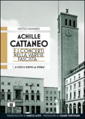 Achille Cattaneo e i concerti nella Varese fascista «... e così si scrive la storia...»