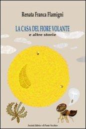 La casa del fiore volante e altre storie