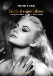 Fellini. Il sogno italiano. Cinquant'anni dalla «Dolce vita»