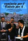 Comincia per C finisce per A. Backstage: dietro le quinte dell'indimenticabile promozione in serie A del Cesena