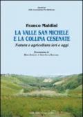 La valle San Michele e la collina cesenate. Natura e agricoltura ieri e oggi