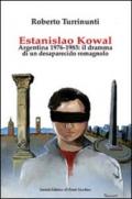 Estanislao Kowal. Argentina 1976-1983. Il dramma di un desaparecido romagnolo