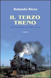 Il terzo treno. Dal Colognati e da Villa Aurora