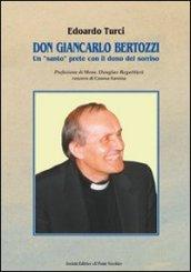 Don Giancarlo Bertozzi. Un «santo» prete con il dono del sorriso