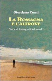 La Romagna e l'altrove. Storie di romagnoli nel mondo