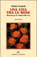 Una vita tra le rose