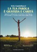 La tua parola è giustizia e carità. Spunti e riflessioni su Cristo e la Chiesa, il Concilio e l'uomo nell'anno della fede